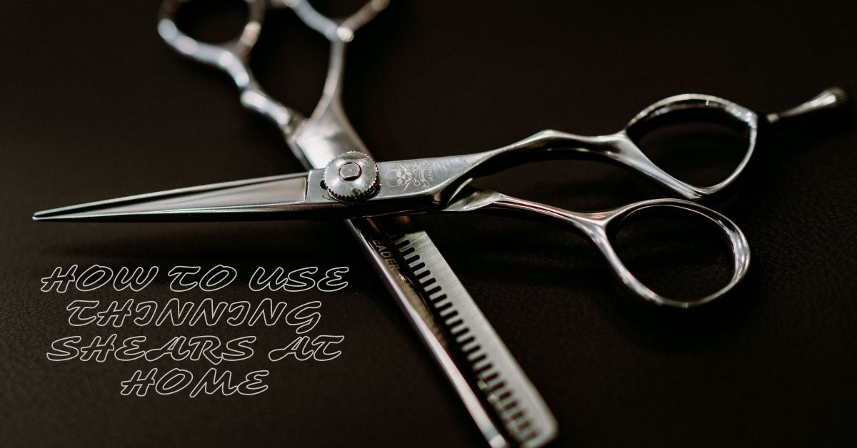 how to use thinning shears