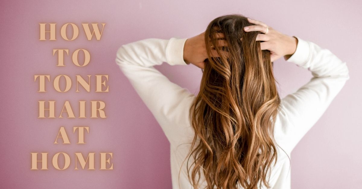how-to-tone-hair-at-home